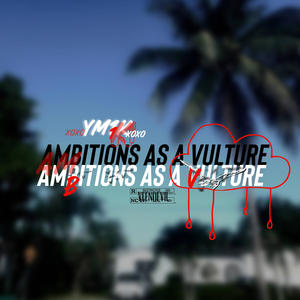 Ambitions as a Vulture (Explicit)