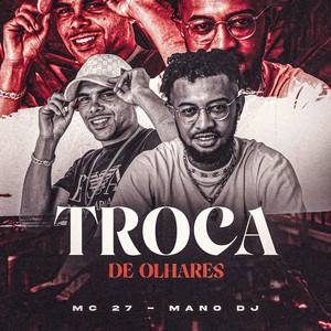 Troca de Olhares (Explicit)