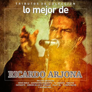 Lo Mejor de Ricardo Arjona