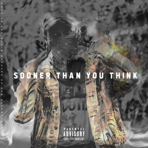 Sooner Than You Think (Explicit)