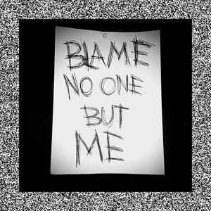 Blame No One but Me (Explicit)