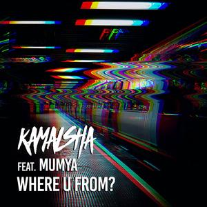 Where U From? (feat. Mumya)