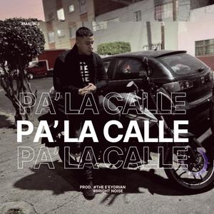 Pa' la calle (feat. The E'eydrian & Bright Noise)