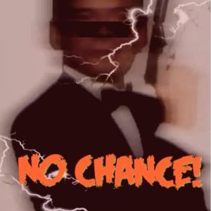 No Chance (Explicit)