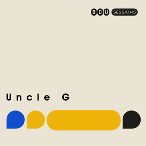 Uncle G (Bou Sessions)