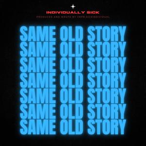 SAME OLD STORY (Explicit)