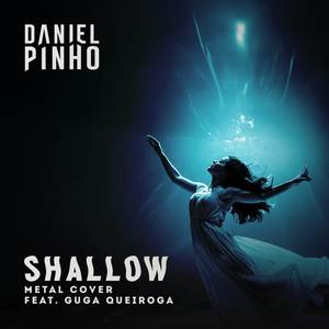 Shallow (Metal Cover)