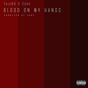 Blood On My Hands (Explicit)