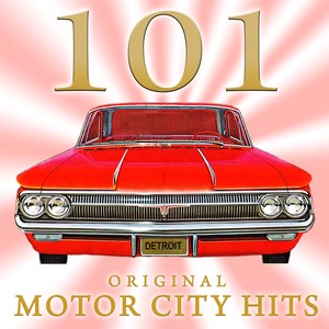 101 Original Motor City Hits