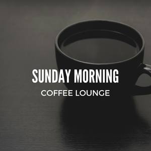 Sunday Morning Coffee Lounge (A Selection of soft Smooth Jazz and Chill Out Background Music.)