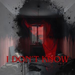 I Don't Know