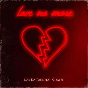 Love No More (feat. G babyy) (Explicit)