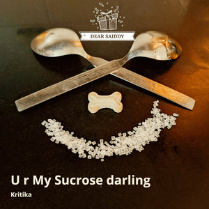 U R My Sucrose Darling