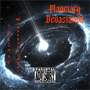 Planetary Devastation (Explicit)