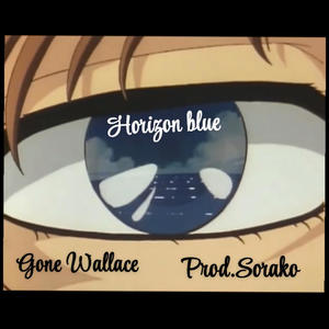 Horizon Blue (feat. Gone Wallace) (Explicit)