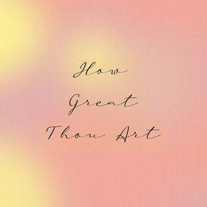 How Great Thou Art