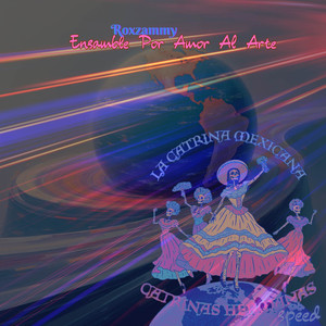 La Catrina Mexicana Catrinas Hermanas (Sped up Version)