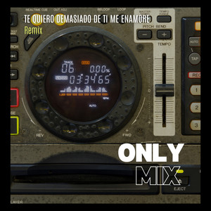 Te Quiero Demasiado - De Ti Me Enamore (Remix)