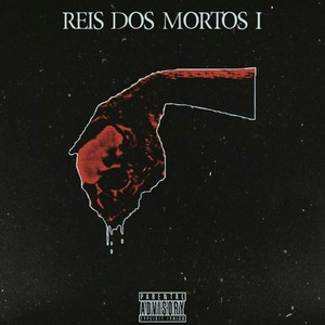 Reis dos Mortos I (Explicit)