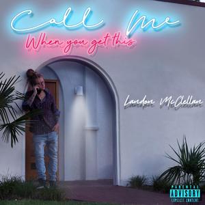 Call Me When You Get This (Explicit)