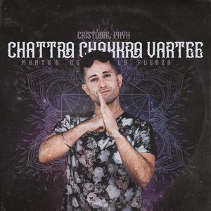 Chattra Chakkra Vartee(Mantra de la Fuerza)