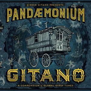 Pandemonium Gitano (A Compendium of Global Gypsy Tunes)