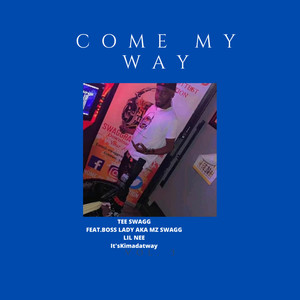 COME MY Way (Explicit)