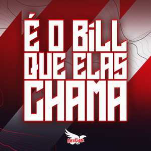 É o Bill Que Elas Chama (Explicit)