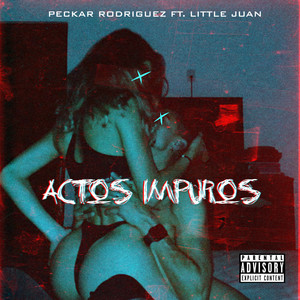 Actos Impuros (Explicit)