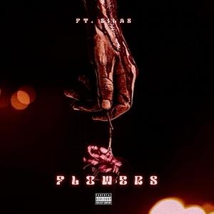 FLOWERS (feat. $ilas) (Explicit)