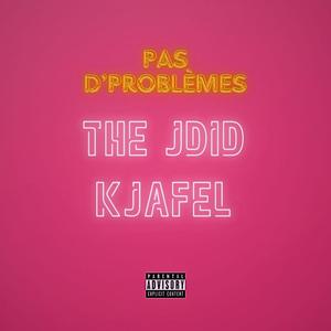 Pas d'problèmes (feat. Kjafel) (Explicit)