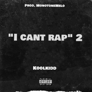 I Can't Rap 2 (Explicit)