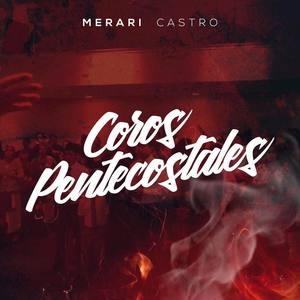 Coros Pentecostales(Merari Castro)