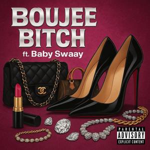 Boujee Bihh (feat. Baby Swaay) (Explicit)