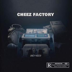 CHEEZ FACTORY (Explicit)
