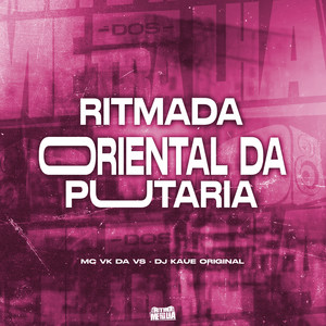 Ritmada Oriental da Putaria (Explicit)