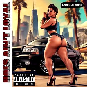 Hoes Ain't Loyal (feat. Too Short & Juicy J) [Explicit]