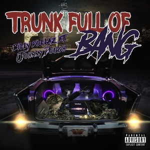 Trunk Full of Bang (feat. Johnny Dough) [Explicit]