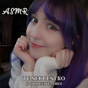 Asmr Te Secuestro (Porque Te Amo)