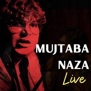 Mujtaba Naza (Live)