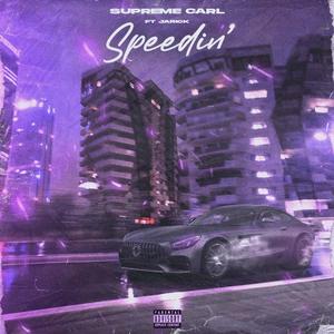 Speedin' (feat. Jarick) (Explicit)