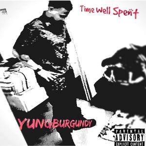 Time Well Spent (Explicit)