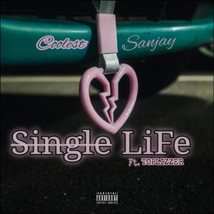 SINGLE LIFE (feat. Toplizzer) (Explicit)