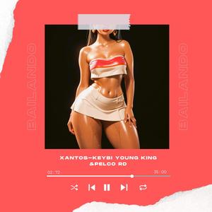 BAILANDO (feat. Xantos & Pelco RD) (Explicit)