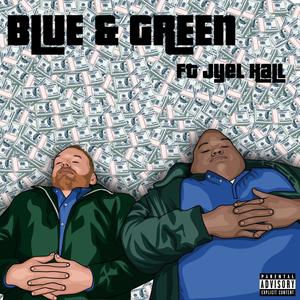 Blue & Green (feat. Jyel Hall) [Explicit]