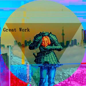 Great Work Unfinished (Explicit)