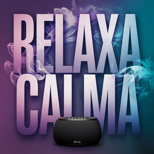 Relaxa Calma (Explicit)