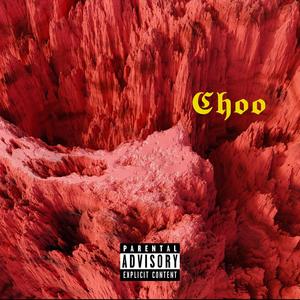 Choo (Explicit)