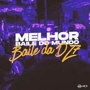 Mini DJ - Melhor Baile do Mundo, Baile da Dz7 (Explicit)