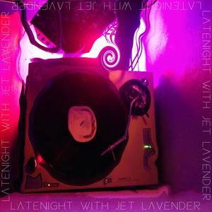 latenight with jet lavender